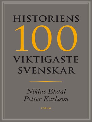 cover image of Historiens 100 viktigaste svenskar